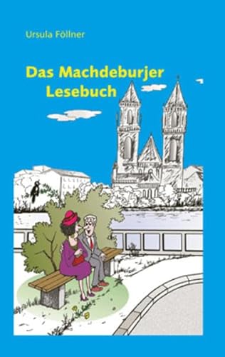 Das Machdeburjer Lesebuch: Neue Plaudereien in der Sprache unserer Stadt Magdeburg von Ziethen Dr. Verlag