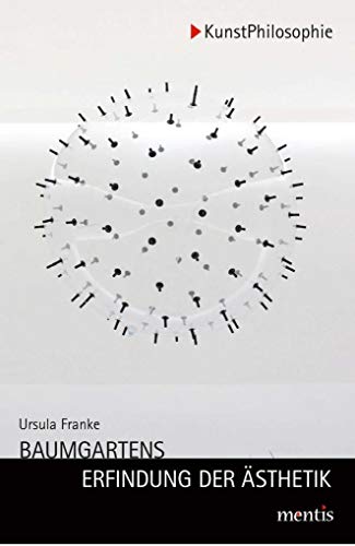 Baumgartens Erfindung der Ästhetik (KunstPhilosophie) von Mentis Verlag GmbH