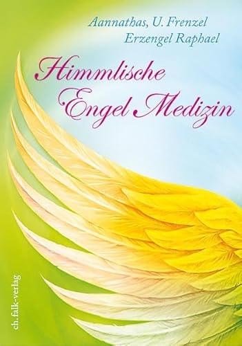 Himmlische Engel-Medizin von Falk Christa