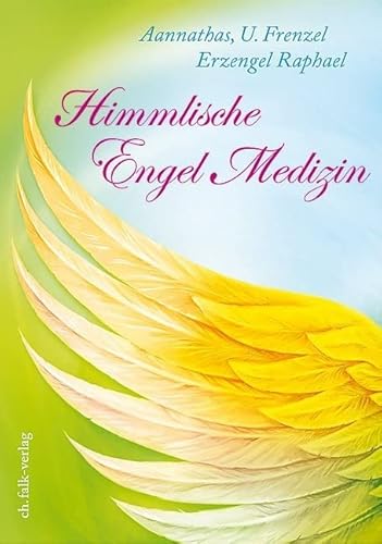 Himmlische Engel-Medizin von Falk Christa