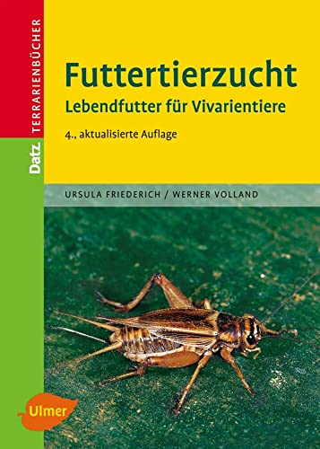 Futtertierzucht: Lebendfutter für Vivarientiere (Datz Terrarienbücher) von Ulmer Eugen Verlag