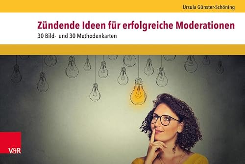 Zündende Ideen für erfolgreiche Moderationen: 30 Bild- und 30 Methodenkarten von Vandenhoeck & Ruprecht