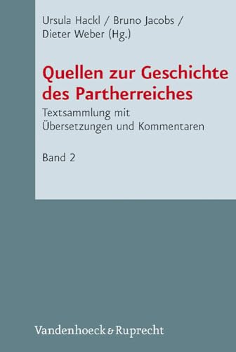 Novum Testamentum et Orbis Antiquus/Studien zur Umwelt des Neuen Testaments (NTOA/StUNT), Band 084: Quellen zur Geschichte des Partherreiches 2: ... / ... mit Übersetzungen und Kommentaren