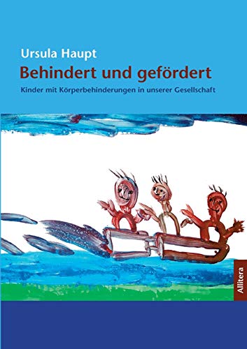 Behindert und gefördert: Kinder mit Körperbehinderungen in unserer Gesellschaft