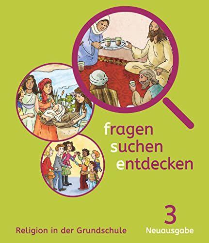 Fragen-suchen-entdecken - Katholische Religion in der Grundschule - Neuausgabe (Bayern und Hessen) - Band 3: Schulbuch