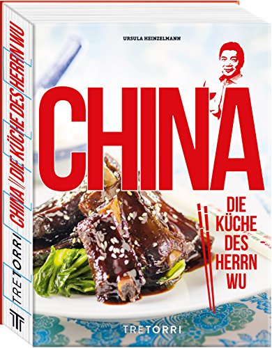CHINA: Die Küche des Herrn Wu von Tre Torri Verlag GmbH