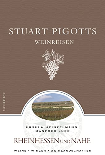 Stuart Pigotts Weinreisen: Rheinhessen und Nahe von FISCHER Scherz