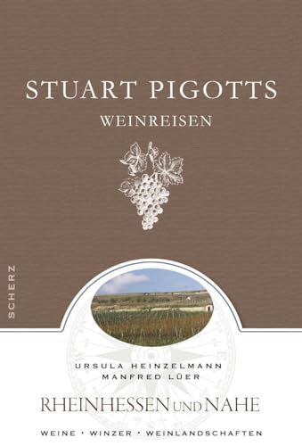 Stuart Pigotts Weinreisen: Rheinhessen und Nahe von FISCHER Scherz