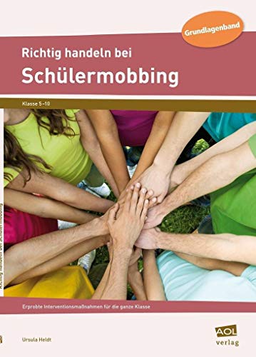 Richtig handeln bei Schülermobbing: Erprobte Interventionsmaßnahmen für die ganze Klasse