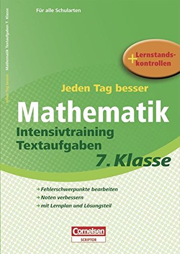 Jeden Tag besser - Mathematik: 7. Schuljahr - Intensivtraining Textaufgaben: Übungsheft mit Lernplan und Lernstandskontrollen. Mit entnehmbarem Lösungsteil von Cornelsen Verlag Scriptor