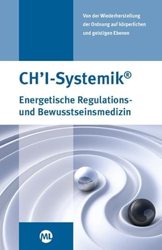 CH´I Systemik: Energetische Regulations- und Bewusstseinsmedizin von Mediengruppe Oberfranken