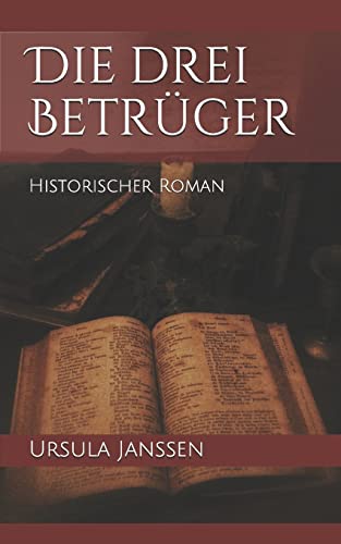 Die drei Betrüger: Historischer Roman von Independently Published
