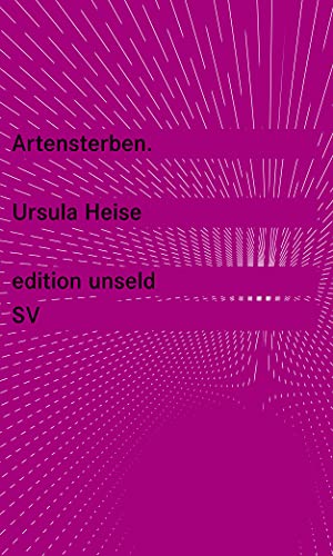 Nach der Natur: Das Artensterben und die moderne Kultur (edition unseld) von Suhrkamp Verlag AG