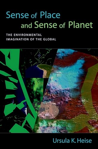 Sense of Place and Sense of Planet: The Environmental Imagination of the Global von Oxford University Press, USA