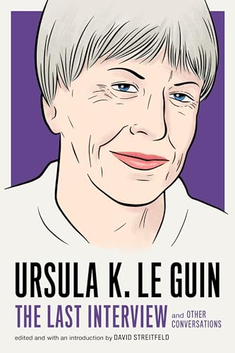 Ursula K. Le Guin: The Last Interview: and Other Conversations (The Last Interview Series) von Melville House