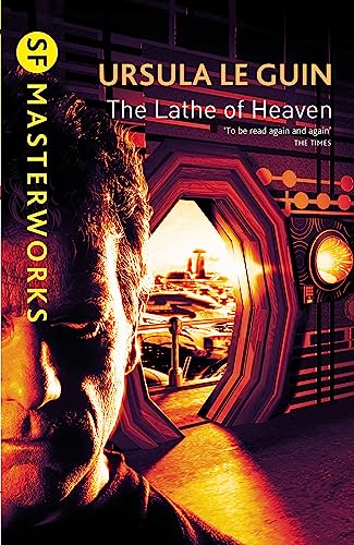 The Lathe Of Heaven (S.F. MASTERWORKS)