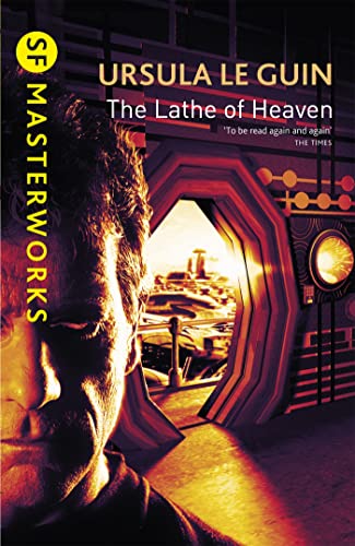 The Lathe Of Heaven (S.F. MASTERWORKS)