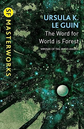 The Word for World is Forest (S.F. MASTERWORKS) von Gollancz