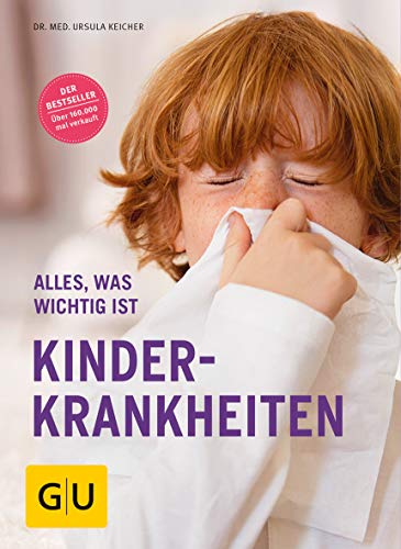 Kinderkrankheiten: Alles, was wichtig ist (GU Kindergesundheit) von Gräfe und Unzer