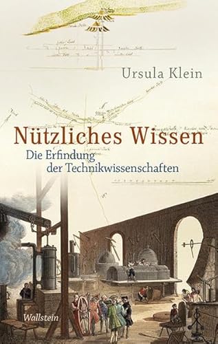 Nützliches Wissen: Die Erfindung der Technikwissenschaften