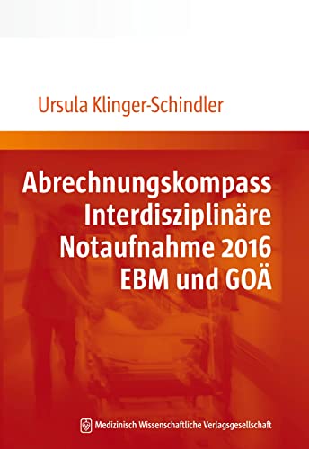 Abrechnungskompass Interdisziplinäre Notaufnahme 2016. EBM und GOÄ