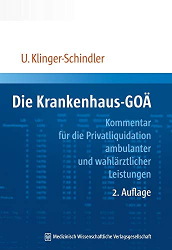 Die Krankenhaus-GOÄ: Kommentar für die Privatliquidation ambulanter und wahlärztlicher Leistungen 2. Auflage von MWV Medizinisch Wiss. Ver
