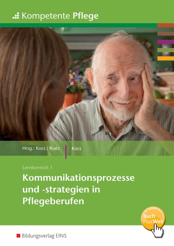 Kommunikationsprozesse und -strategien in Pflegeberufen. Schülerband von Bildungsverlag Eins GmbH