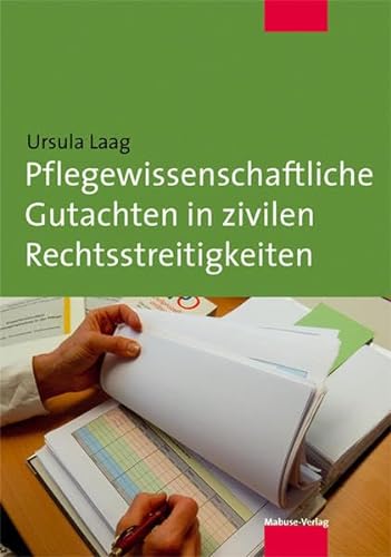 Pflegewissenschaftliche Gutachten in zivilen Rechtsstreitigkeiten von Mabuse-Verlag