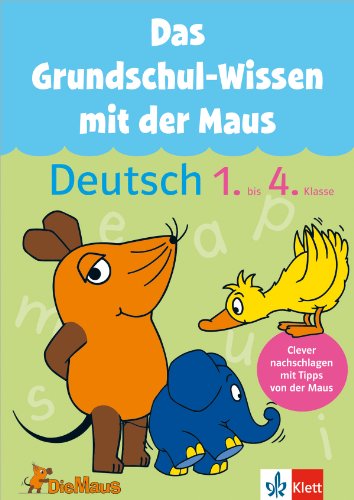 Die Maus: Das Grundschul-Wissen mit der Maus - Deutsch 1. bis 4. Klasse: Der komplette Lernstoff: Clever nachschlagen mit Tipps von der Maus: Deutsch 1.-4. Klasse (Üben mit der MAUS)