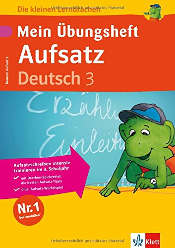 Die kleinen Lerndrachen: Mein Übungsheft Aufsatz Deutsch 3. Klasse