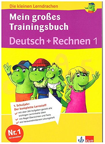 Die kleinen Lerndrachen: Mein großes Trainingsbuch Deutsch + Rechnen 1. Klasse. Trainingsbuch mit separatem Lösungsheft