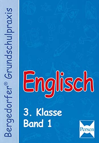 Englisch - 3. Klasse, Band 1 (Bergedorfer® Grundschulpraxis)