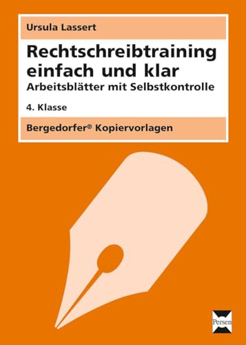 Rechtschreibtraining einfach und klar - 4. Kl.: Arbeitsblätter mit Selbstkontrolle (4. Klasse) von Persen Verlag i.d. AAP