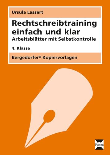 Rechtschreibtraining einfach und klar - 4. Kl.: Arbeitsblätter mit Selbstkontrolle (4. Klasse)