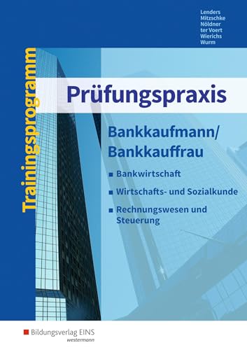 Prüfungspraxis: Bankkaufmann/Bankkauffrau Arbeitsbuch von Bildungsverlag Eins GmbH