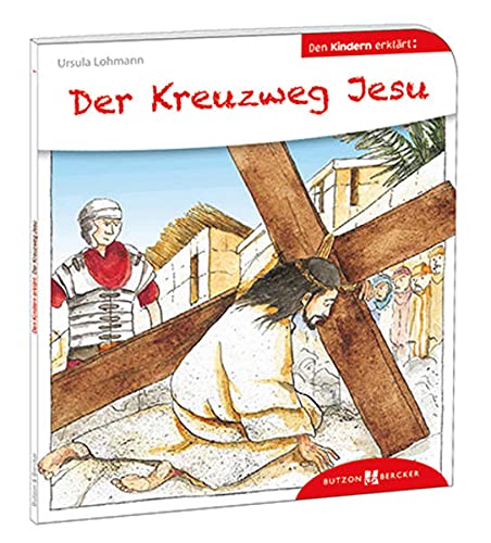 Der Kreuzweg Jesu den Kindern erklärt: Den Kindern erzählt/erklärt 1