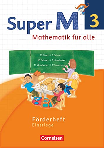 Super M - Mathematik für alle - Westliche Bundesländer - Neubearbeitung - 3. Schuljahr: Förderheft - Einstiege Super M - Mathematik für alle - Westliche Bundesländer - Neubearbeitung - 3. Schuljahr: Förderheft - Einstiege