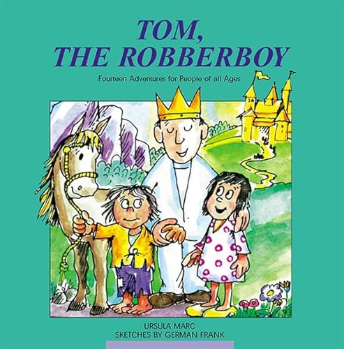Tom the Robber Boy: Fourteen Adventures for People of all Ages