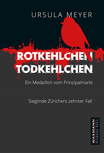 Rotkehlchen Todkehlchen: Ein Medaillon vom Prinzipalmarkt: Ein Medaillon vom Prinzipalmarkt. Sieglinde Zürichers zehnter Fall (Waxmann Schwarze Serie) von Waxmann Verlag GmbH