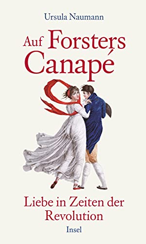 Auf Forsters Canapé: Liebe in Zeiten der Revolution von Insel Verlag