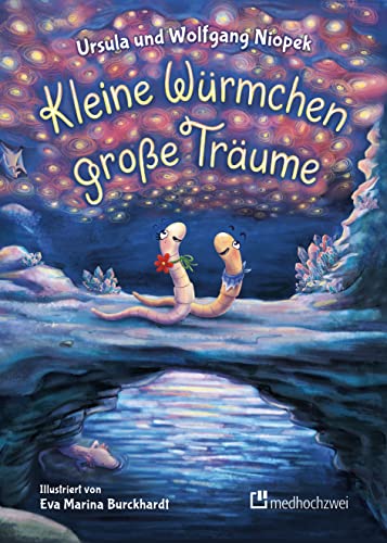 Kleine Würmchen – große Träume von medhochzwei Verlag,