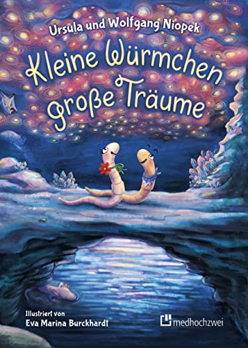 Kleine Würmchen – große Träume von medhochzwei Verlag