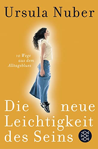 Die neue Leichtigkeit des Seins: 10 Wege aus dem Alltagsblues Die neue Leichtigkeit des Seins: 10 Wege aus dem Alltagsblues