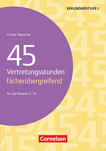 Vertretungsstunden: 45 Vertretungsstunden - fächerübergreifend (2. Auflage) - Für die Klassen 5-10 - Buch von Cornelsen Vlg Scriptor
