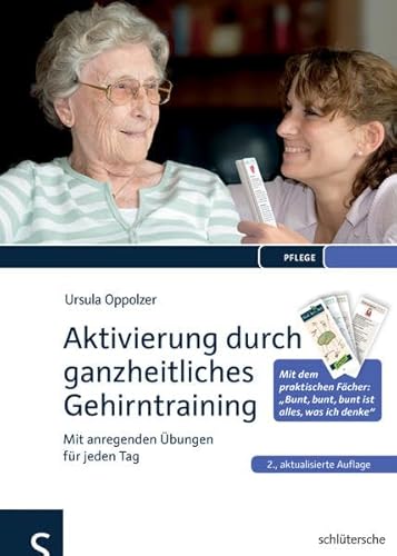 Aktivierung durch ganzheitliches Gehirntraining: Mit anregenden Übungen für jeden Tag. Mit dem praktischen Fächer: "Bunt, bunt , bunt ist alles, was ich denke" Aktivierung durch ganzheitliches Gehirntraining: Mit anregenden Übungen für jeden Tag. Mit dem praktischen Fächer: "Bunt, bunt , bunt ist alles, was ich denke"