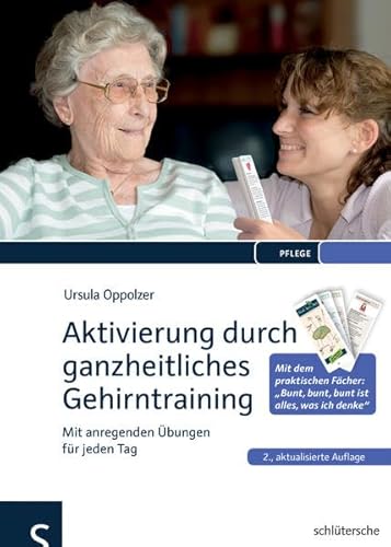 Aktivierung durch ganzheitliches Gehirntraining: Mit anregenden Übungen für jeden Tag. Mit dem praktischen Fächer: "Bunt, bunt , bunt ist alles, was ich denke"