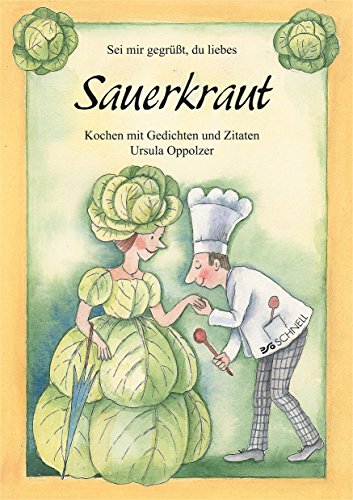 Sauerkraut: Kochen mit Gedichten und Zitaten von Verlag Schnell
