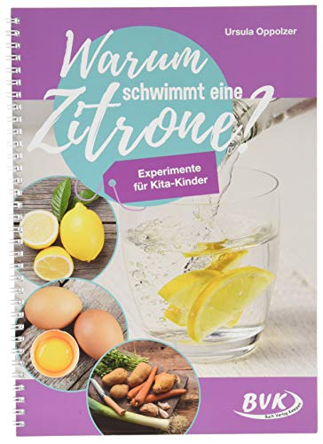 Warum schwimmt eine Zitrone? Experimente für Kita-Kinder von Buch Verlag Kempen