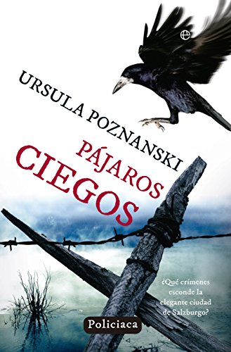 Pájaros ciegos : ¿qué crímenes esconde la elegante ciudad de Salzburgo? (Ficción)