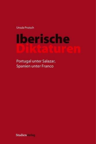 Iberische Diktaturen: Portugal unter Salazar, Spanien unter Franco von StudienVerlag